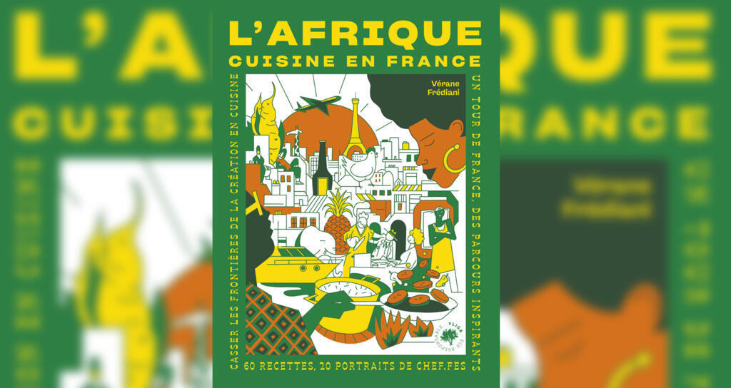 «L'Afrique cuisine en France», de Vérane Frédiani, éditions La Martinière.