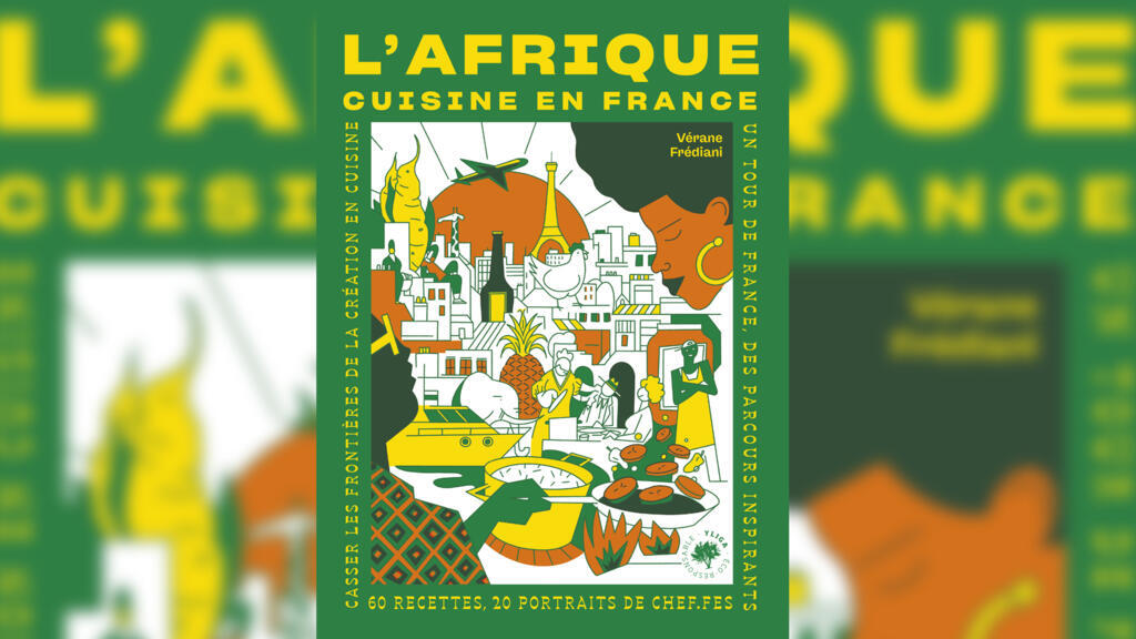 «L'Afrique cuisine en France», de Vérane Frédiani, éditions La Martinière.