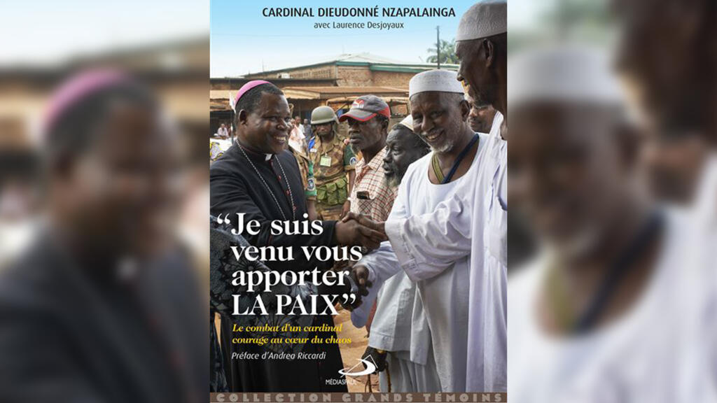«Je suis venu vous apporter la paix», du cardinal Dieudonné Nzapalainga.