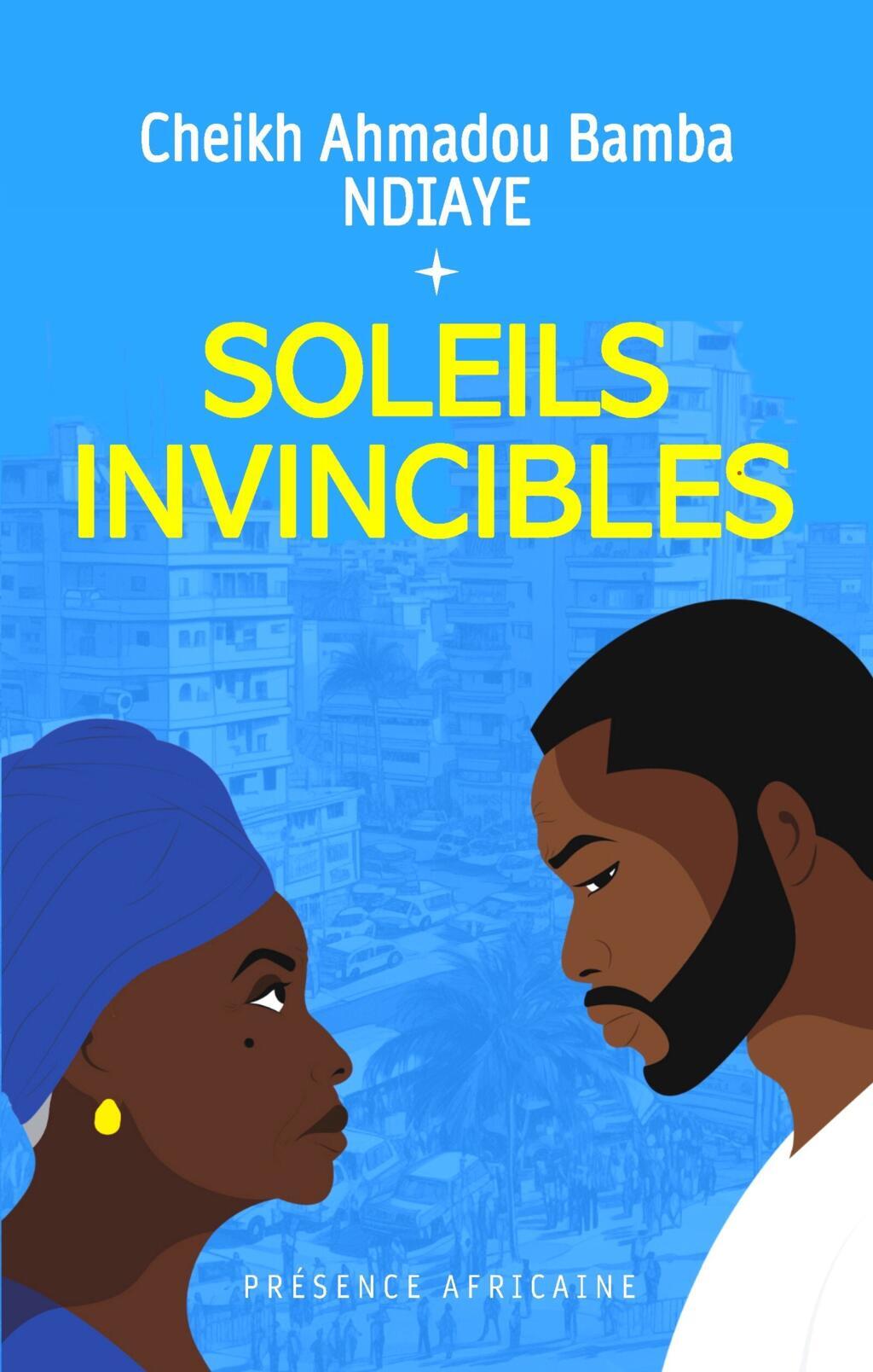 Soleils invincibles est le premier roman du Sénégalais Cheikh Amadou Bamba Ndiaye
