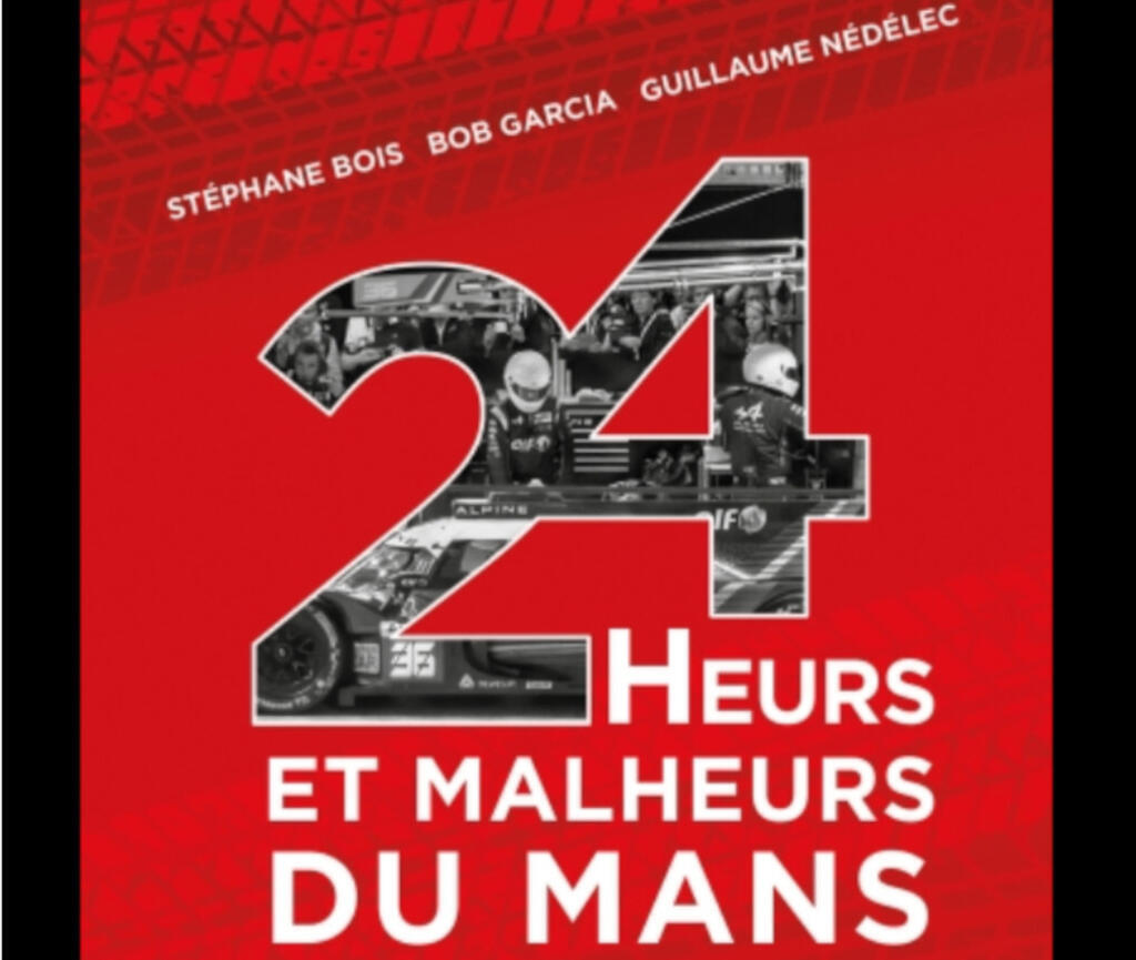 Page de garde du livre du journaliste sportif Stéphane Bois « 24 Heurs et Malheurs DU MANS ».