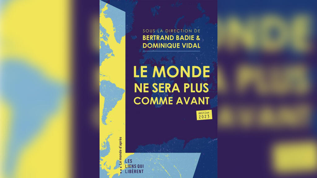 «Le monde ne sera plus comme avant», de Bertrand Badie et Dominique Vidal.