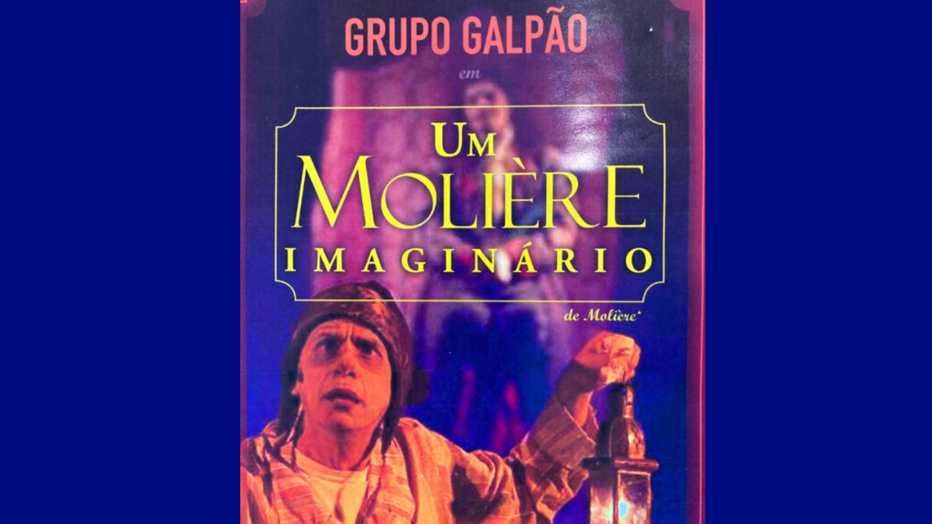 "Um Molière Imaginário", adaptação de "O Doente Imaginário" do Grupo Galpão, estreou em 1997 e ficou em cartaz durante 12 anos.