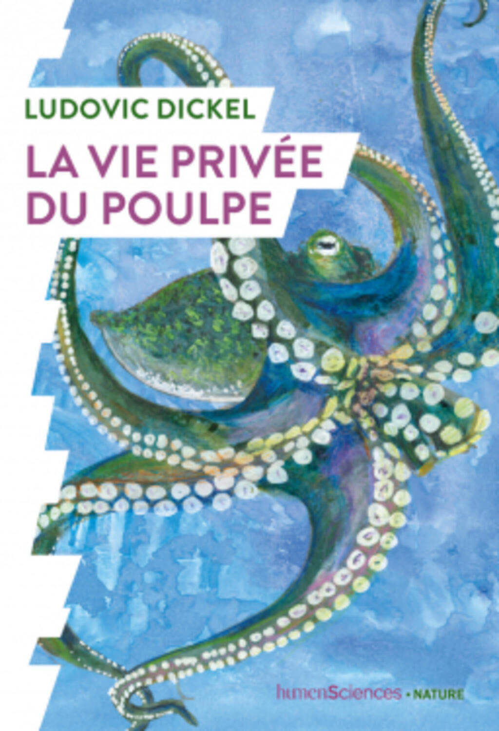 Couverture du livre "La vie privée du poulpe" de Ludovic Dickel.
