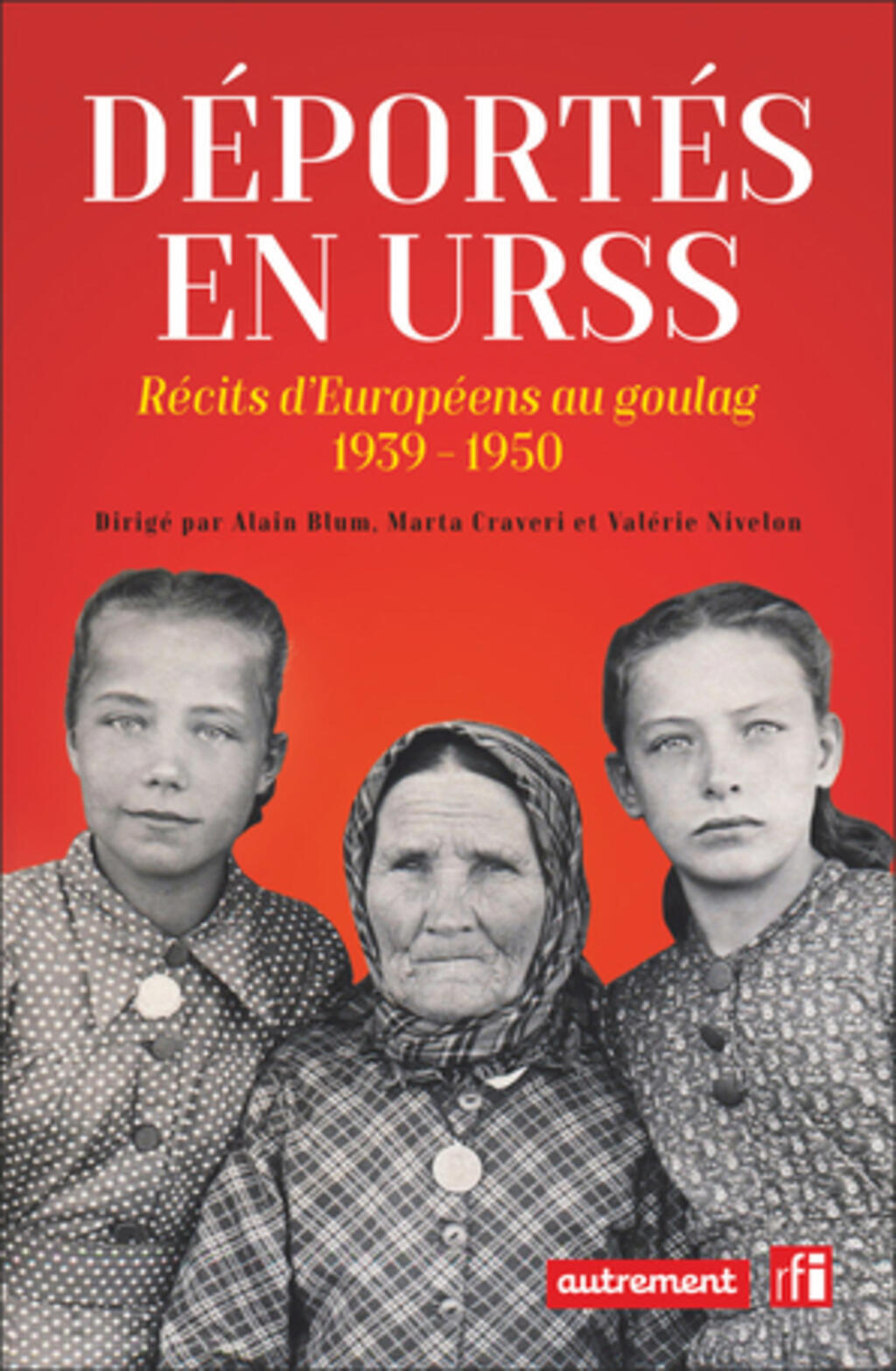 «Déportés en URSS», dirigé par Alain Blum, Marta Craveri et Valérie Nivelon. En partenariat avec RFI, le CNRS et le CERCEC.
