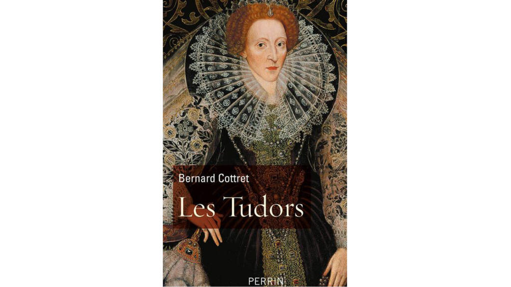 «Les Tudors», de Bernard Cottret.