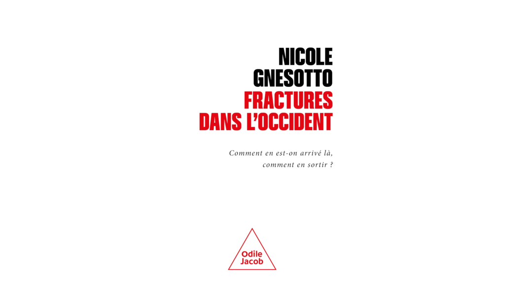 « Fractures dans l’Occident » de Nicole Gnesotto, aux éditions Odile Jacob.