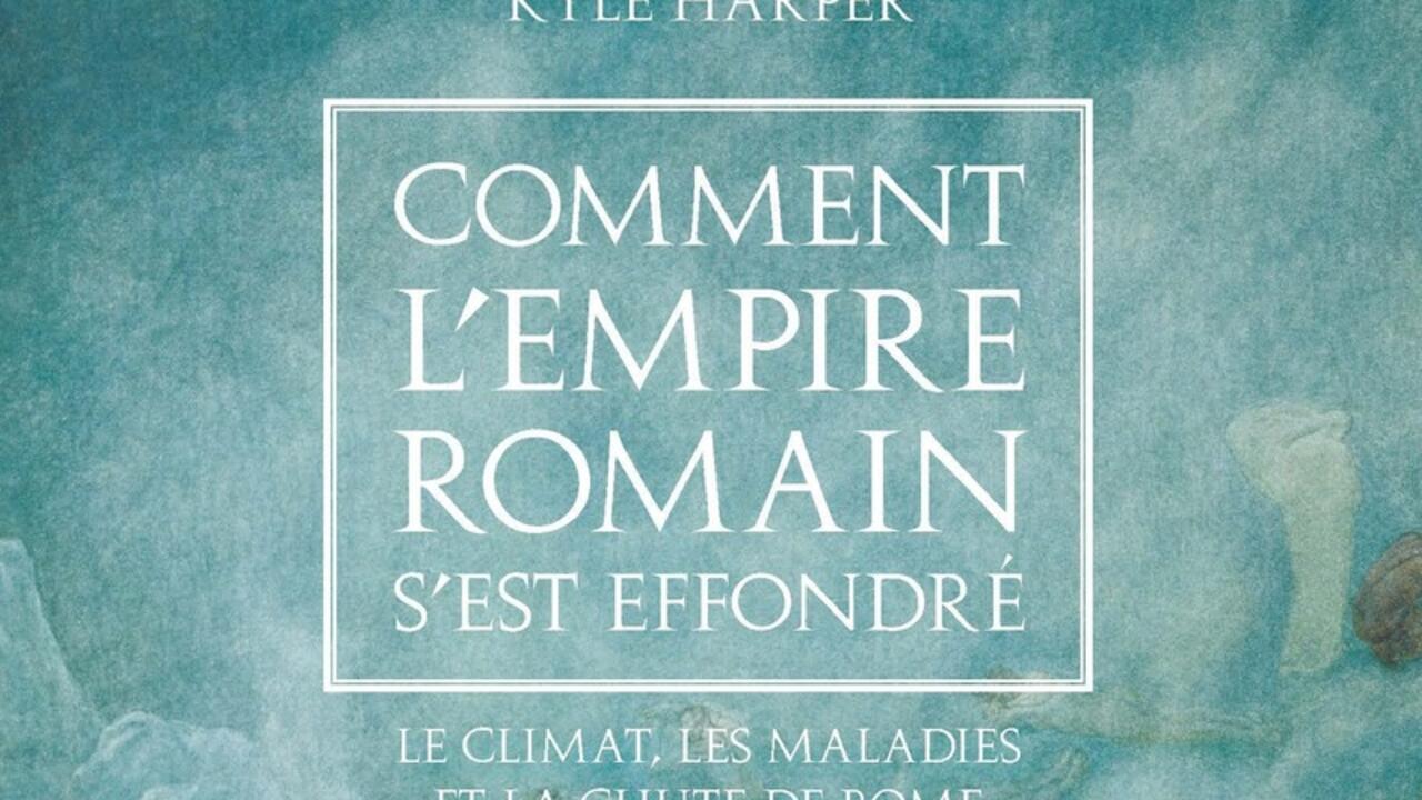 Comment Google Est Devenu Un Empire «Comment l’Empire romain s’est effondré», par Kyle Harper
