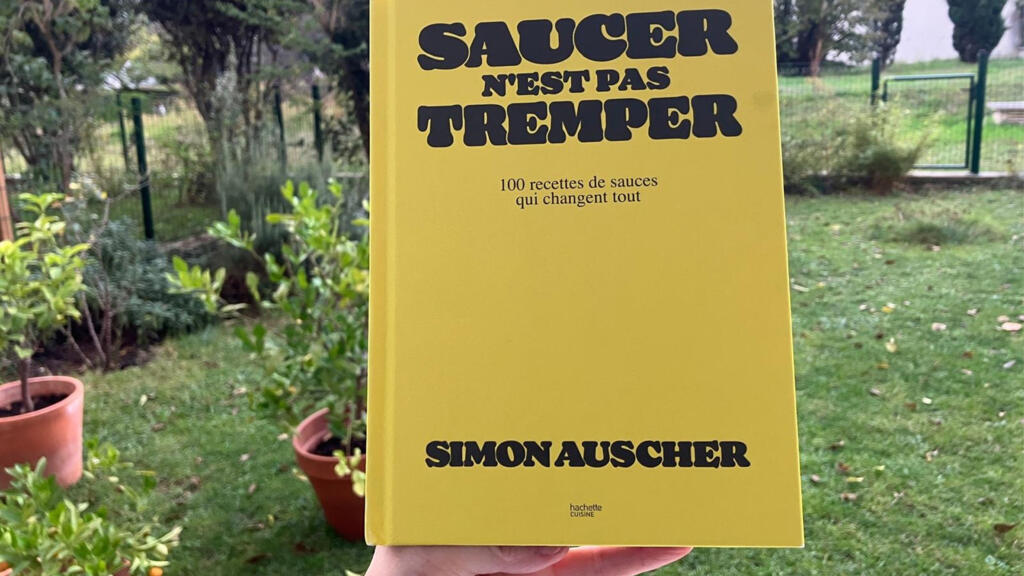 «Saucer n'est pas tremper», Simon Auscher, éditions Hachette Cuisine.