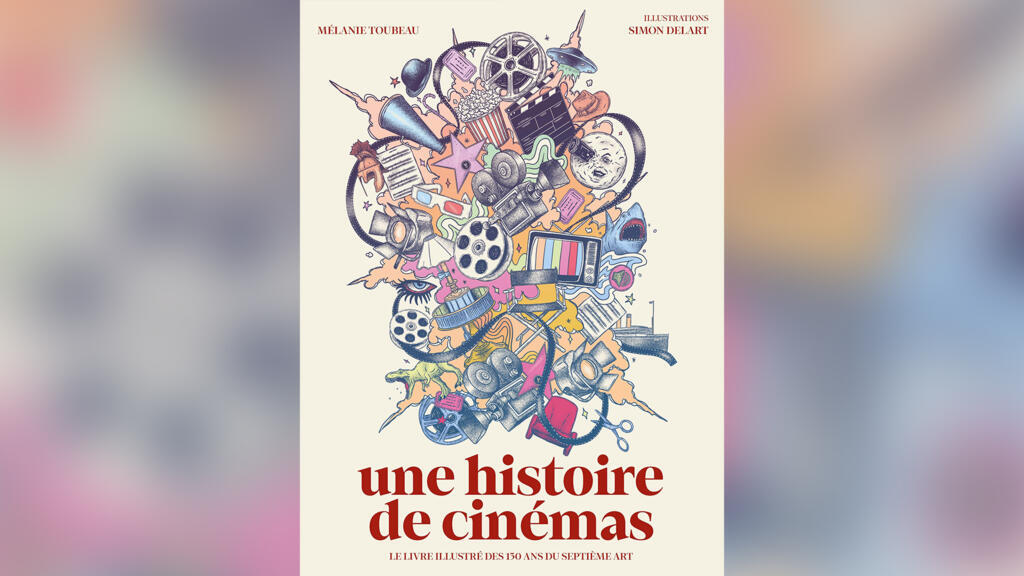 «Une histoire de cinéma »: le beau livre du septième art par Mélanie Toubeau