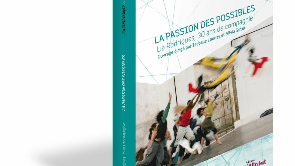 O livro "La Passion des Possibles - Lia Rodrigues, 30 ans de compagnie", organizado pelas pesquisadoras Isabelle Launay e Silvia Soter