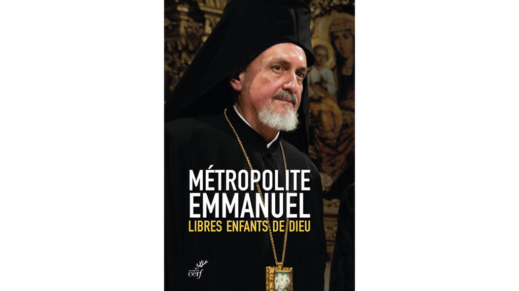 « Libres enfants de Dieu » du Métropolite Emmanuel de Chalcédoine, du Patriarcat œcuménique de Constantinople.