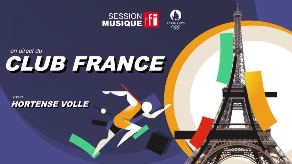 La Session Musique du dimanche 8 septembre en direct du Club France