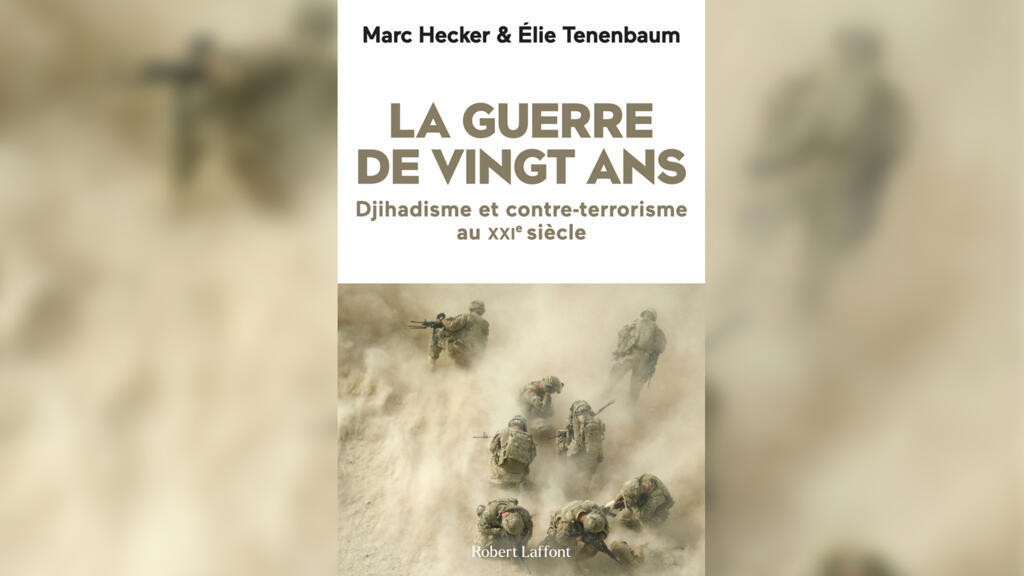 «La guerre de vingt ans, djihadisme et contre-terrorisme au XXIe siècle», de Marc Hecker & Elie Tenenbaum.