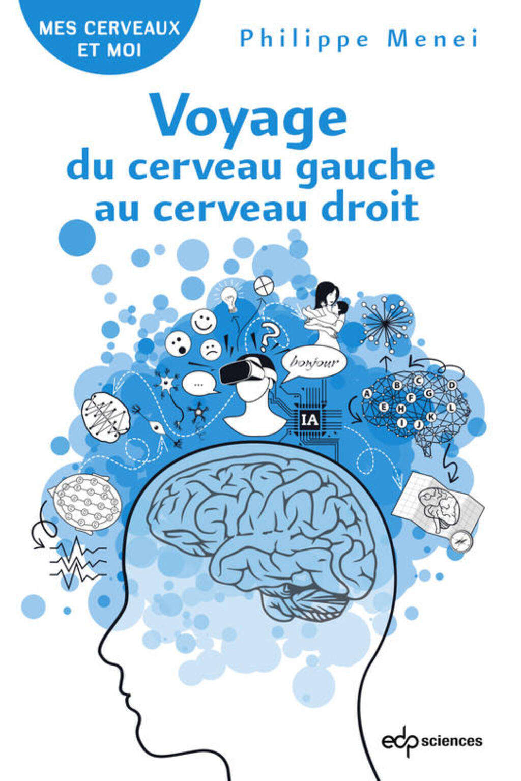 Capa do livro do neurocirurgião francês Philippe Menei, "Voyage du Cerveau Gauche au Cerveau Droit" ou "Viagem do hemisfério cerebral esquerdo para o direito"