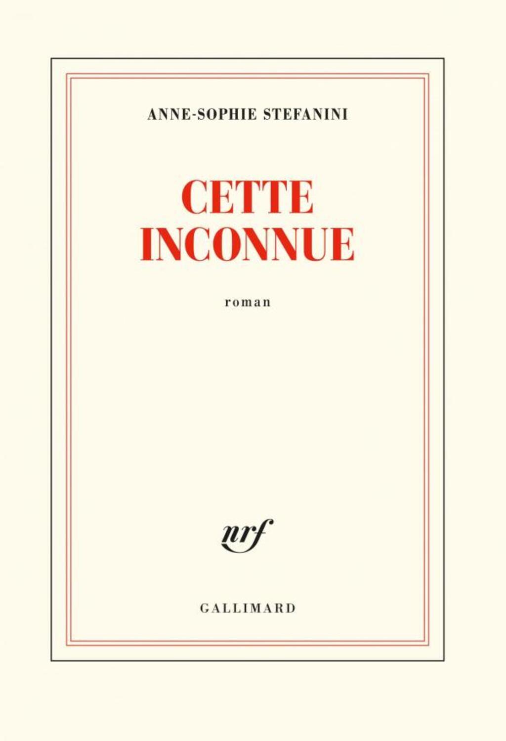 Couverture du roman "Cette inconnue" de Anne-Sophie Stefanini