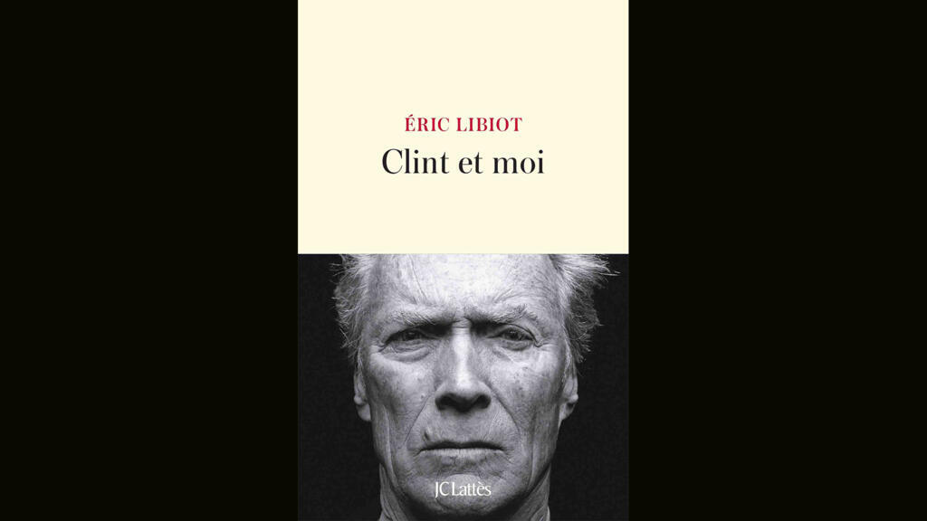 "Clint et moi", d'Eric Libiot.