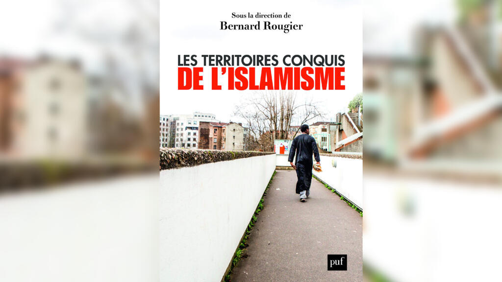 «Les territoires conquis de l'islamisme», de Bernard Rougier.