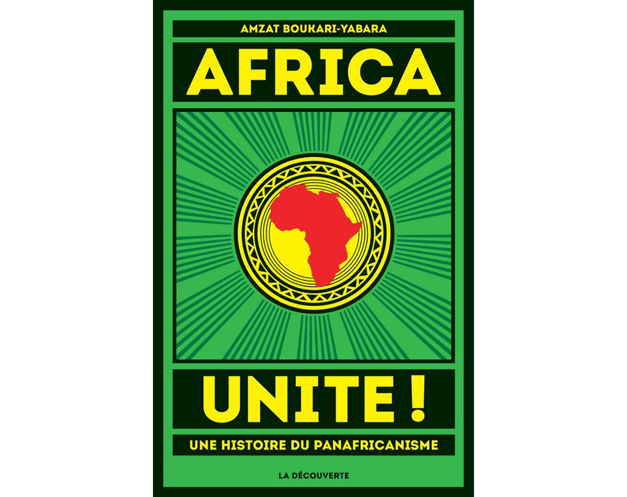 Livre Africa unite de Amzat Boukari-Yabara, editions La Découverte.