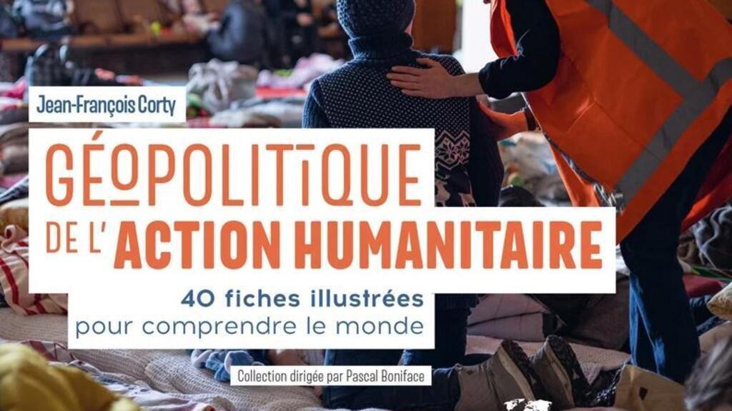 «Géopolitique de l'action humanitaire" de Jean-François Corty