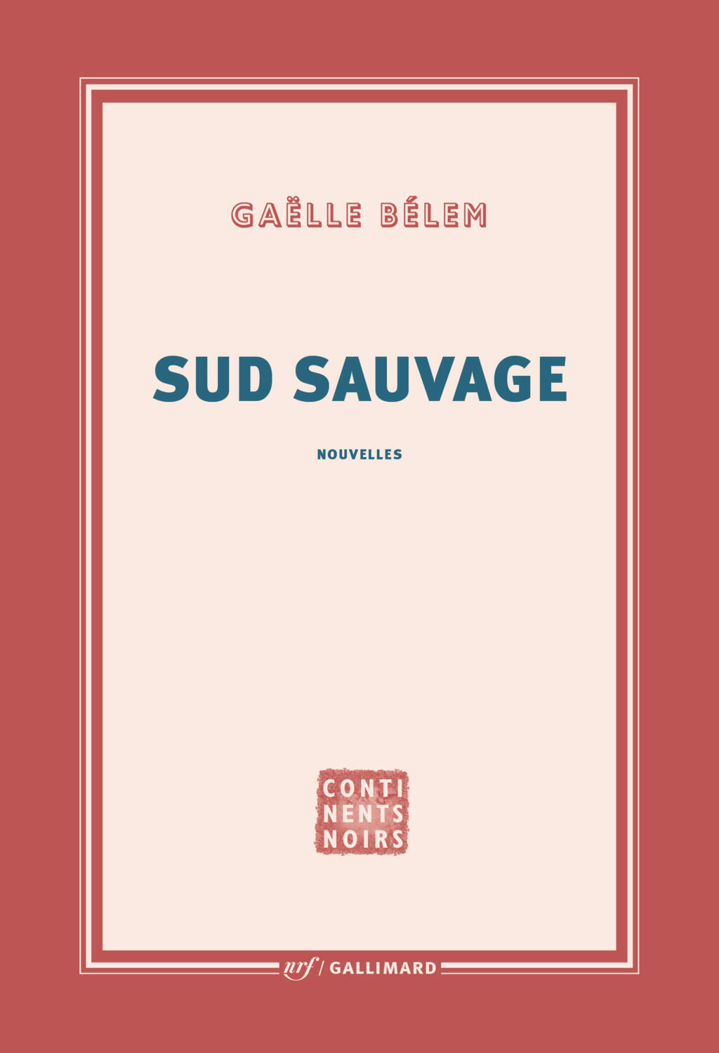 Sud Sauvage de Gaëlle Bélem