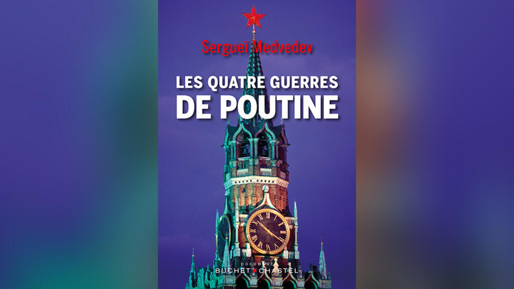 «Les quatre guerres de Poutine, ce que la Russie nous prépare», de Sergueï Medvedev.