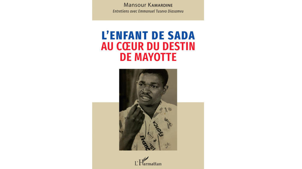 «L'enfant de Sada - Au cœur du destin de Mayotte» de Mansour Kamardine