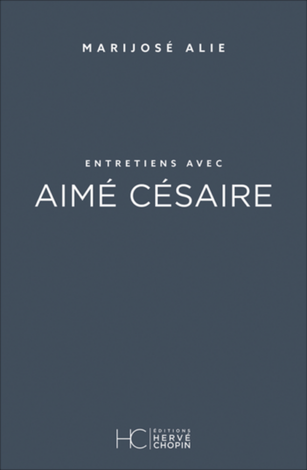 Entretiens avec Aimé Césaire de Marijosé Alie