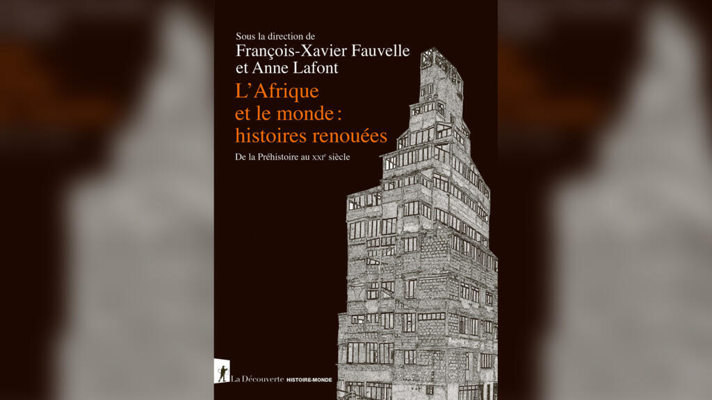 Couverture du livre « L'Afrique et le monde : histoires renouées » de François-Xavier Fauvelle et Anne Lafont.