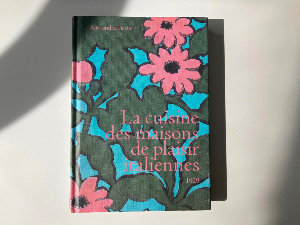 «La cuisine des maisons de plaisir italiennes» de Alessandra Pierini aux éditions de l'Épure.