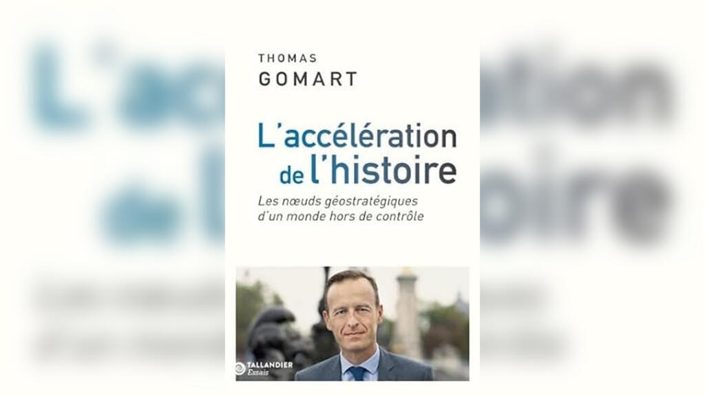 « L'accélération de l'histoire. Les noeuds géostratégiques d'un monde hors de contrôle », de Thomas Gomart.