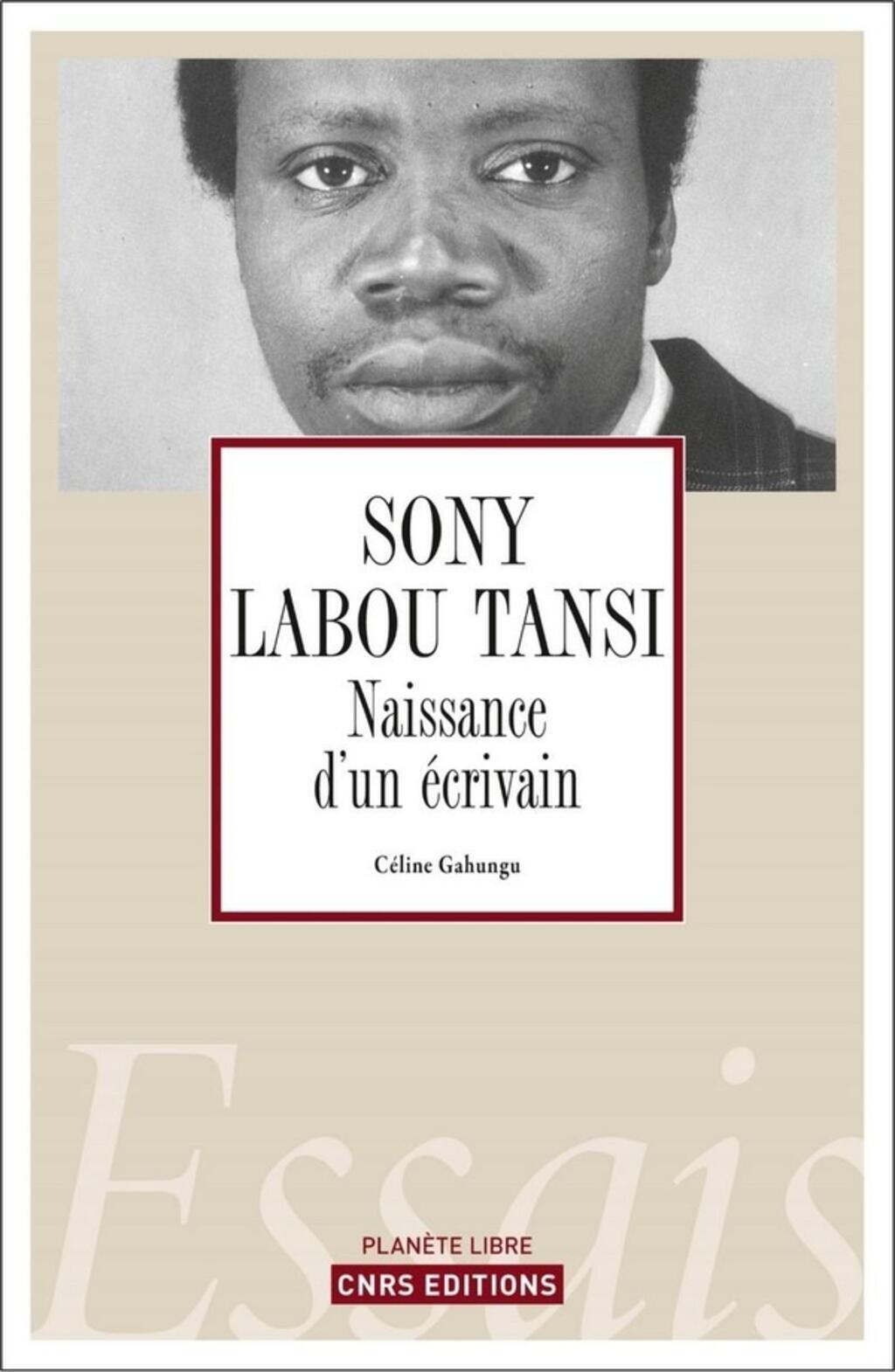L'essai littéraire « Sony Labou Tensi, naissance d'un écrivain » de Céline Gahungu, publié aux éditions CNRS dans la collection Planète Libre en janvier 2019.