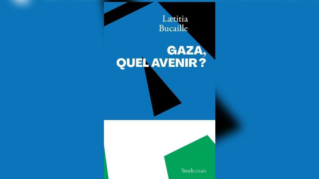 «Gaza, quel avenir ?»: quand la chercheuse Laetitia Bucaille s'interroge sur le futur de l'enclave palestinienne