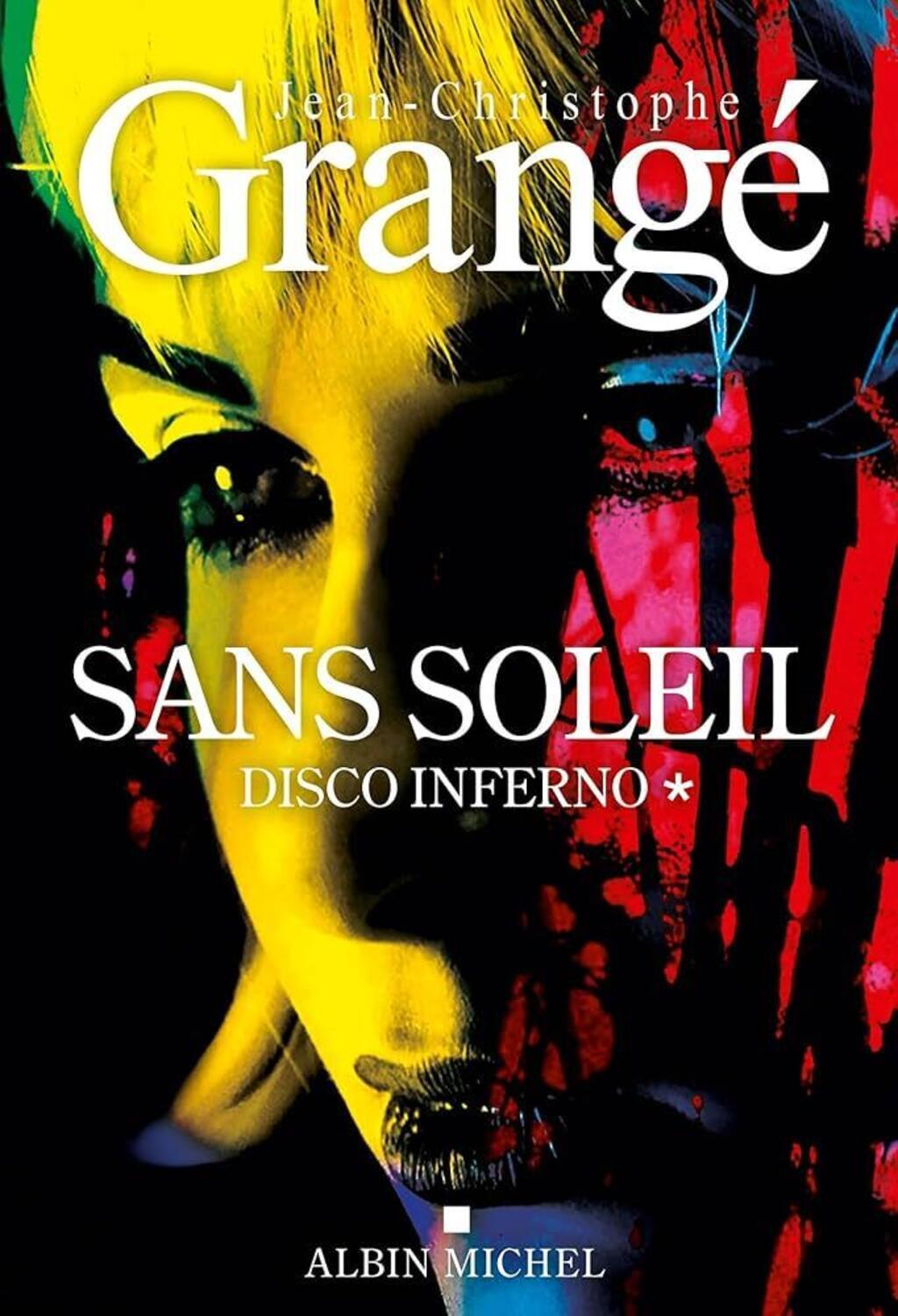 Sans Soleil, Disco Inferno de Jean-Christophe Grangé