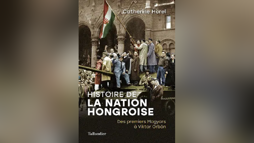 Couverture de l'ouvrage «Histoire de la nation Hongroise : Des premiers Magyars à Viktor Orbán» de Catherine Horel.