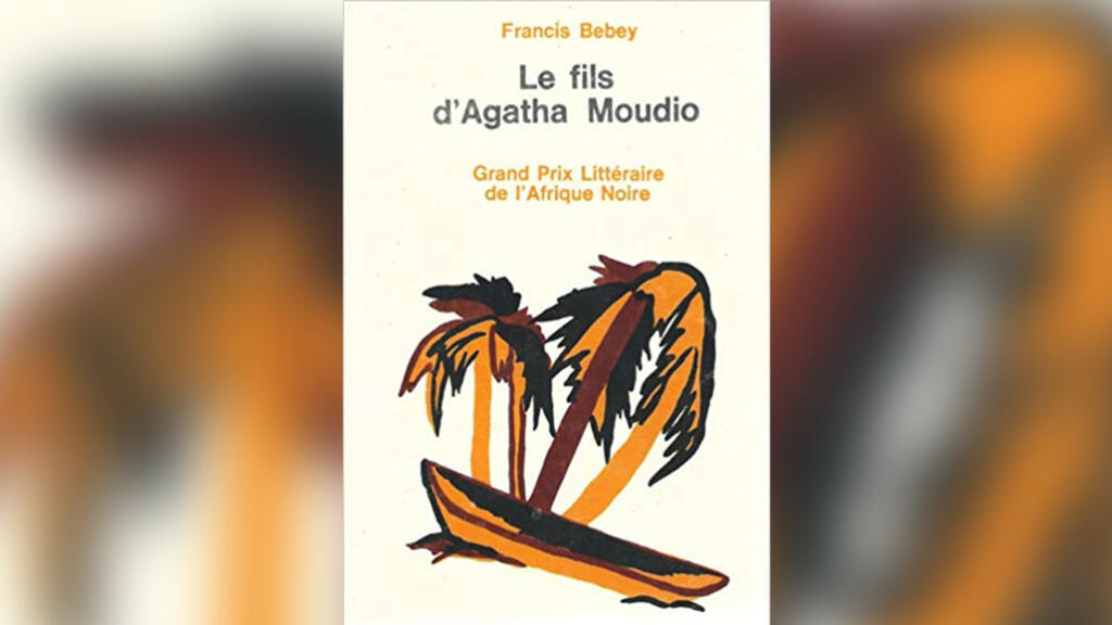 «Le Fils d'Agatha Moudio», de Francis Bebey.