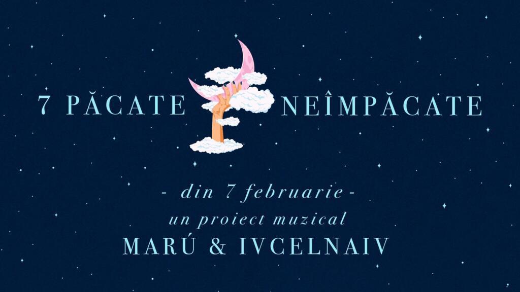 '7 păcate neîmpăcate', un proiect muzical de adus pacea în suflet, după cum l-au denumit Maru și Iv cel Naiv, un demers artistic care i-a adus alaturi și pe actorii Aylin Cadir, Vlad Logigan, Florin Piersic JR., Istvan Teglas, Alina Teianu - Cocioran.
