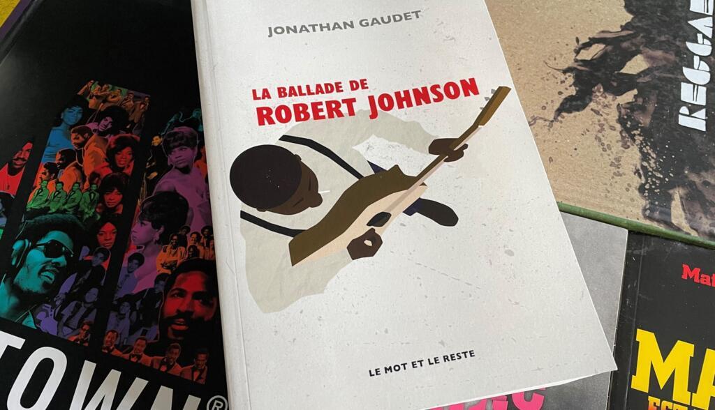 Le livre «La ballade de Robert Johnson», de Jonathan Gaudet.