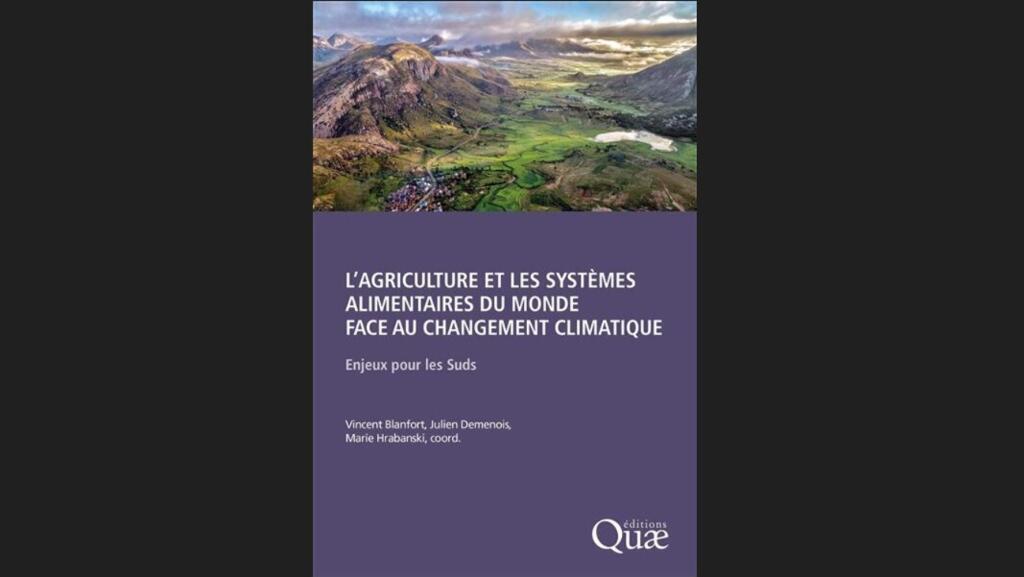 L'agriculture et les systèmes alimentaires du monde face au changement climatique.