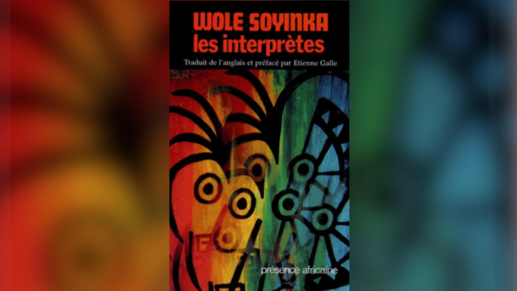 «Les Interprètes», par Wole Soyinka.