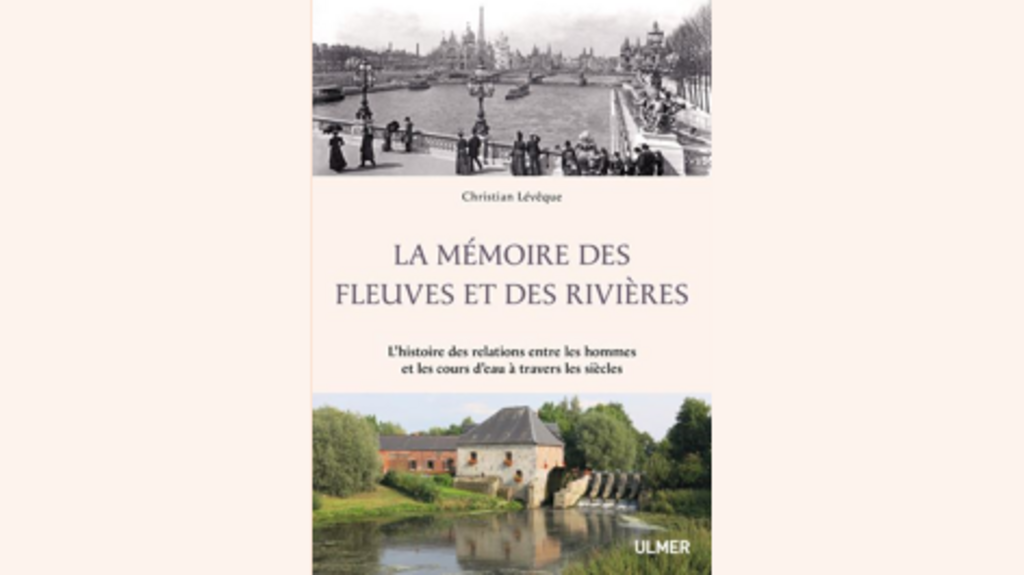 Couverture du livre «La mémoire des fleuves et des rivières», de Christian Lévêque.