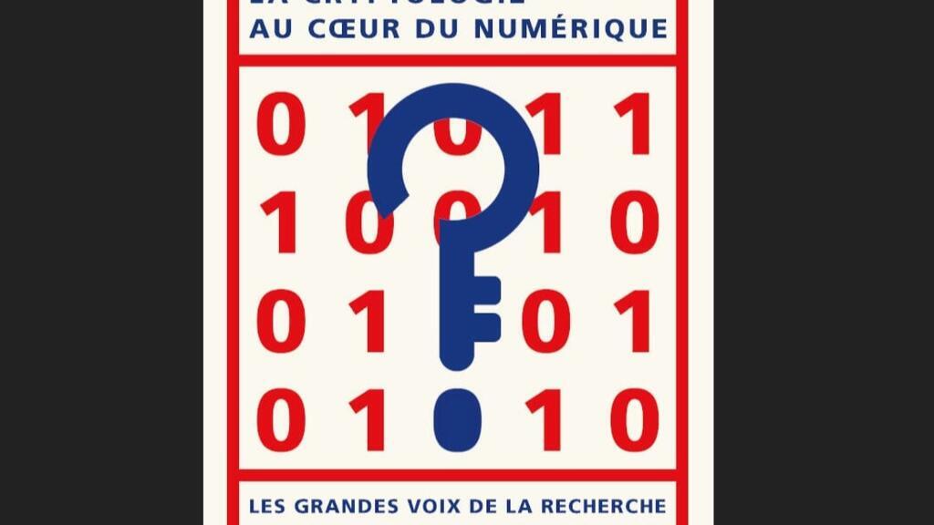 La cryptologie au coeur du numérique de Jacques Stern