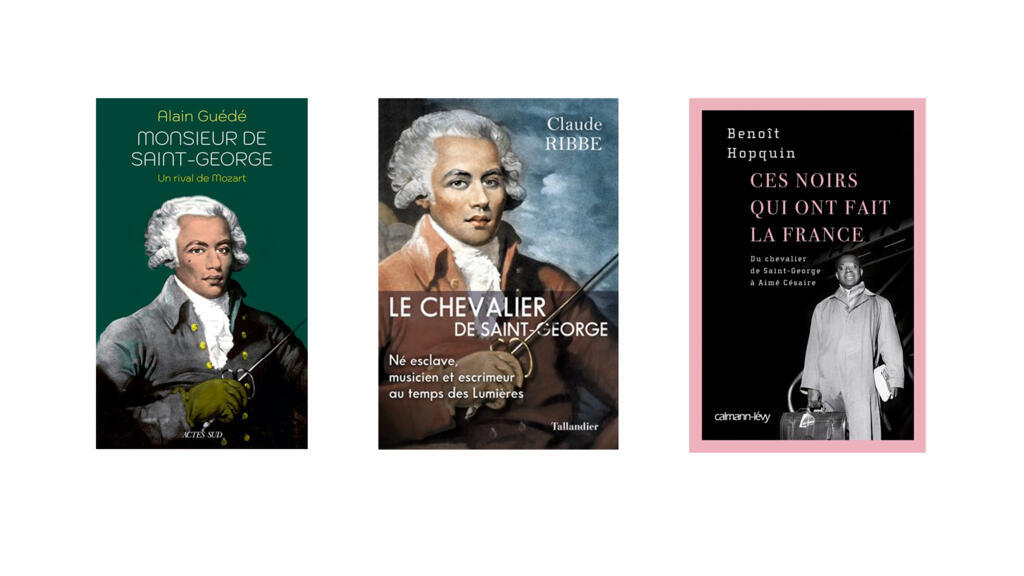 «Monsieur de Saint-George», «Le chevalier de Saint-George», «Ces Noirs qui ont fait la France».