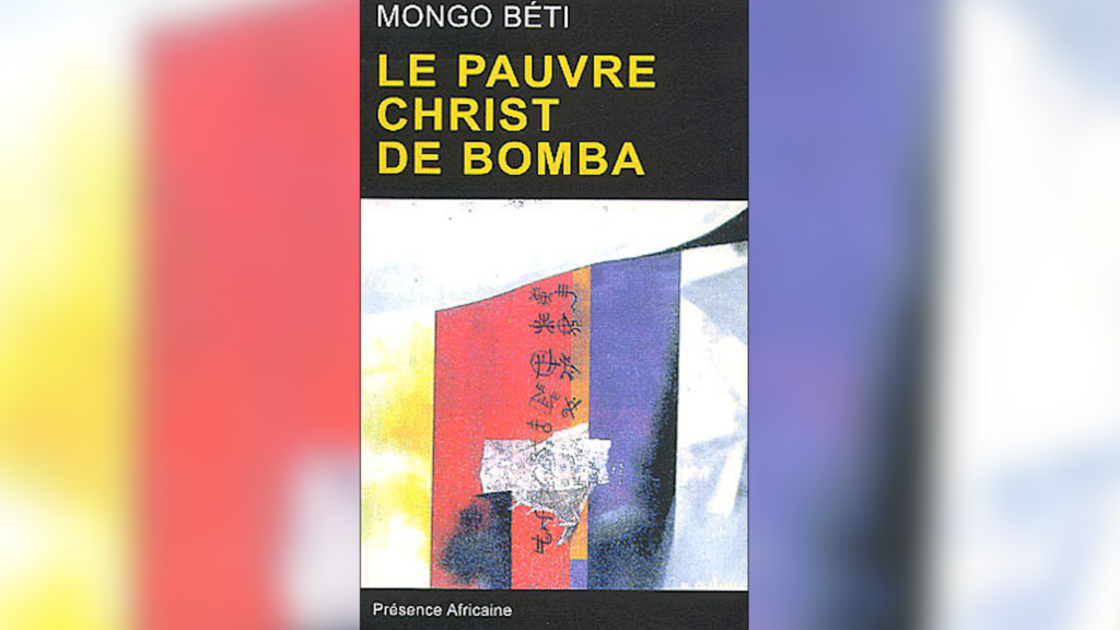 «Le Pauvre Christ de Bomba», de Mongo Beti.