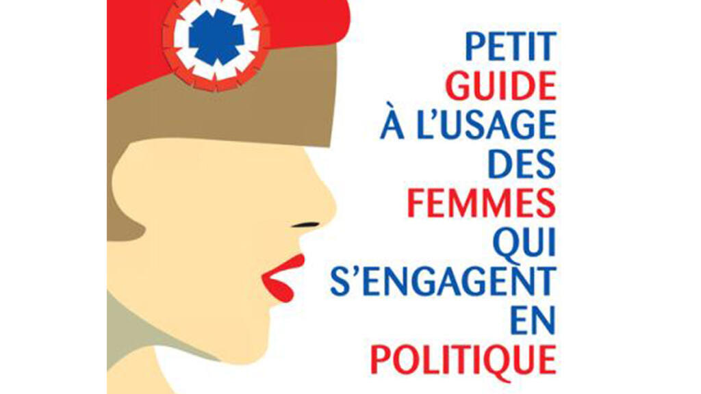 «Petit guide à l’usage des femmes qui s’engagent en politique» de Marie-Laure Hubert Nasser