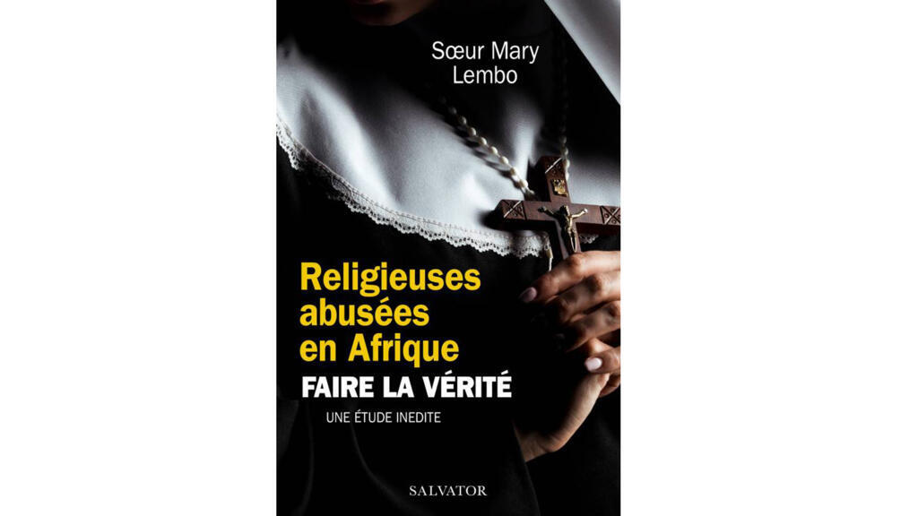 «Religieuses abusées en Afrique. Faire la vérité», de Soeur Mary Lembo.