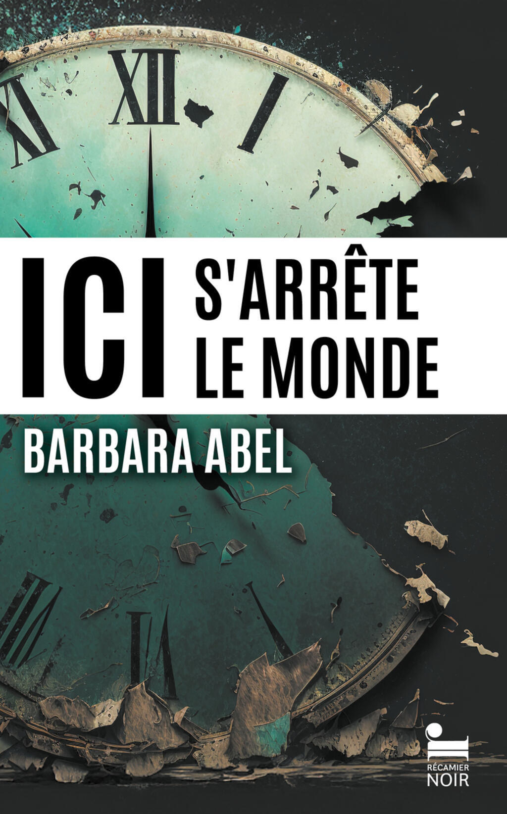 Ici s'arrête le monde de Barbara Abel