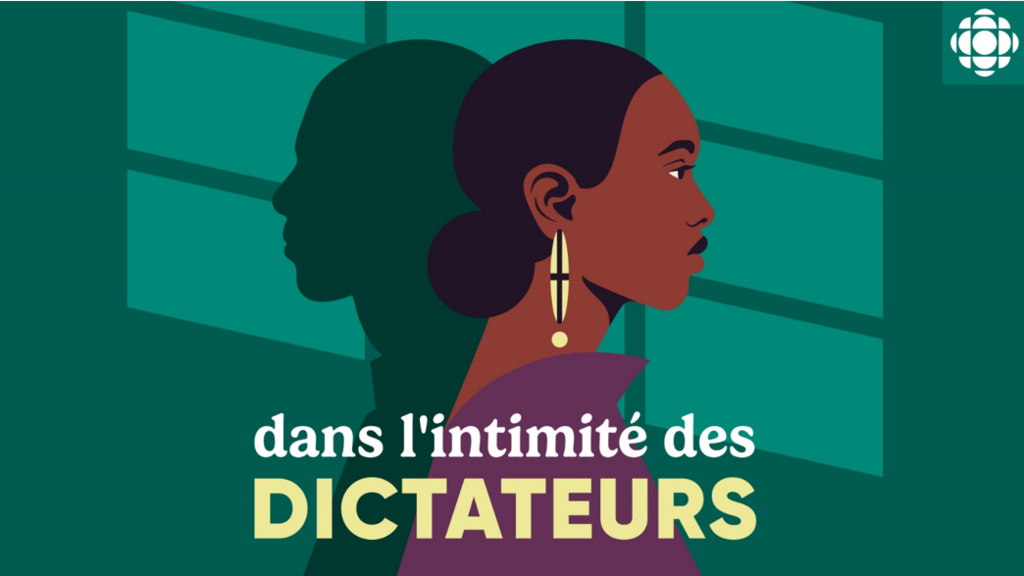 Dans l'intimité des dictateurs, un podcast original de Radio Canada.