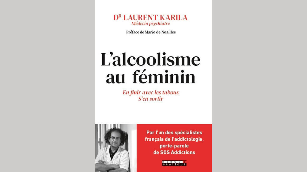 Couverture du livre «L'alcoolisme au féminin» du Dr. Laurent Karila.
