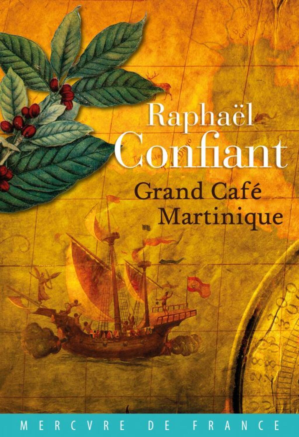 Couverture du livre de Raphaël Confiant «Grand café Martinique», paru chez Mercure de France.